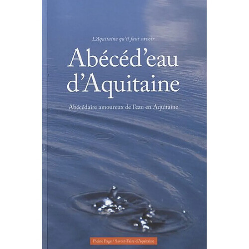 Abécéd'eau d'Aquitaine : abécédaire amoureux de l'eau en Aquitaine · Occasion