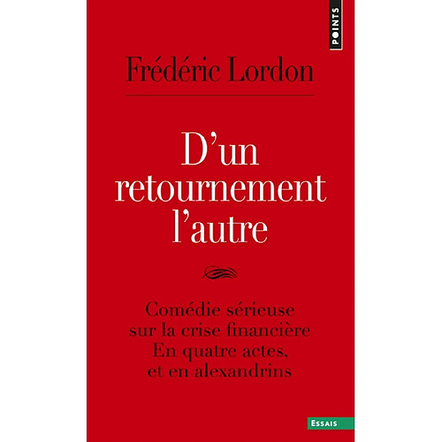 D'un retournement l'autre : comédie sérieuse sur la crise financière : en quatre actes, et en alexandrins. Surréalisation de la crise · Occasion