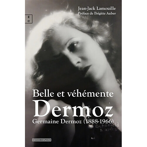 Belle et véhémente Dermoz : Germaine Dermoz (1888-1966) · Occasion