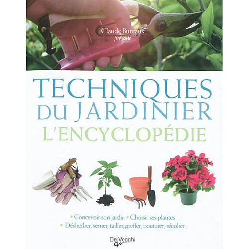 Techniques du jardinier : l'encyclopédie