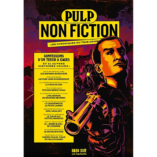 Pulp non fiction : les chroniques du true crime. Vol. 3. Confessions d'un tueur à gages : et 11 autres histoires vraies