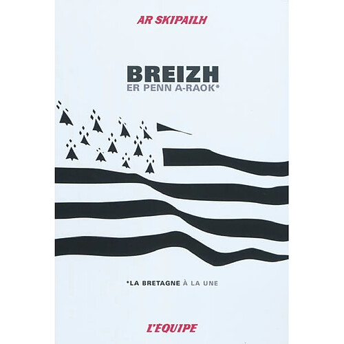 La Bretagne à la une. Breizh er penn a-raok · Occasion