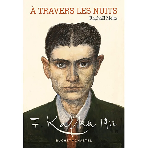 A travers les nuits : Franz Kafka 1912 · Occasion