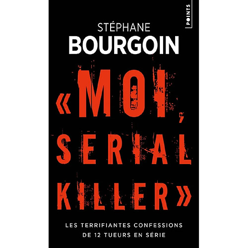 Moi, serial killer : les terrifiantes confessions de 12 tueurs en série · Occasion