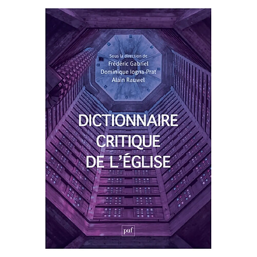 Dictionnaire critique de l'Eglise : notions et débats de sciences sociales