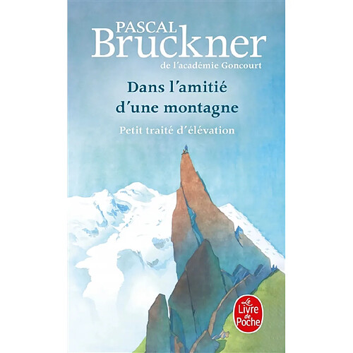 Dans l'amitié d'une montagne : petit traité d'élévation · Occasion