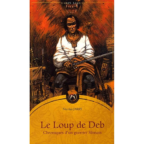 Chroniques d'un guerrier Sînamm. Vol. 1. Le loup de Deb · Occasion