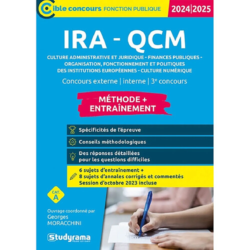 IRA-QCM, culture administrative et juridique, finances publiques, organisation, fonctionnement et politiques des institutions européennes, culture numérique : concours externe, interne, 3e concours, méthode + entraînement, cat. A : 2024-2025