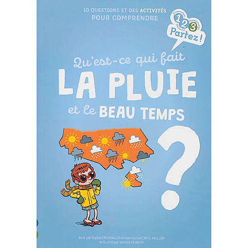 Qu'est-ce qui fait la pluie et le beau temps ? : 10 questions et des activités pour comprendre · Occasion