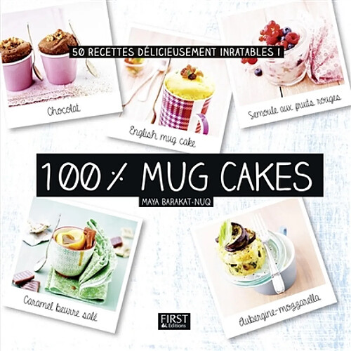 100 % mug cakes : 50 recettes délicieusement inratables ! · Occasion