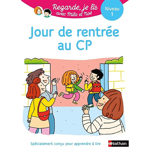 Jour de rentrée au CP : une histoire à lire tout seul, niveau 1