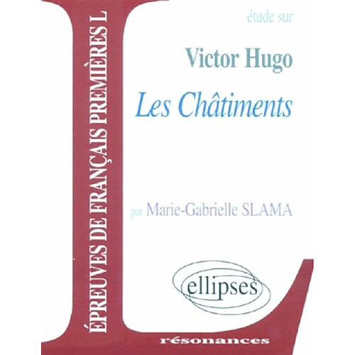 Etude sur Victor Hugo, Les Châtiments : épreuves de français prmières L · Occasion