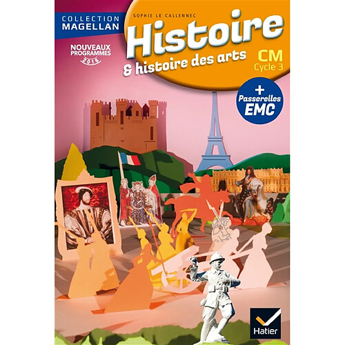 Histoire & histoire des arts CM, cycle 3 : avec des passerelles en enseignement moral et civique · Occasion