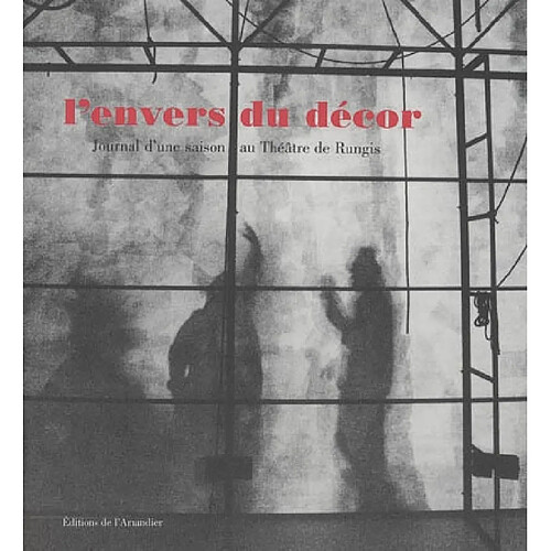 L'envers du décor : journal d'une saison au Théâtre de Rungis · Occasion