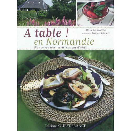 A table ! en Normandie : plus de 100 recettes de maisons d'hôtes · Occasion