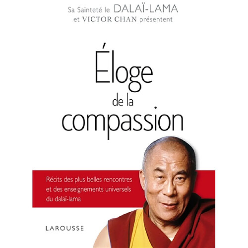 Eloge de la compassion : récits des plus belles rencontres et des enseignements universels du dalaï-lama · Occasion