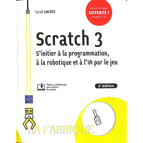 Scratch 3 : s'initier à la programmation, à la robotique et à l'IA par le jeu