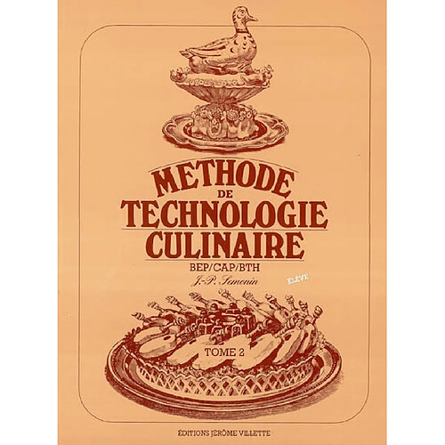 Méthode de technologie culinaire BEP, CAP, BTH. Vol. 2. Version destinée aux élèves · Occasion