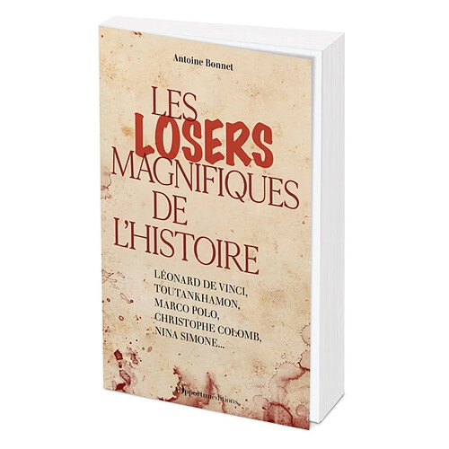 Les losers magnifiques de l'histoire : Léonard de Vinci, Toutankhamon, Marco Polo, Christophe Colomb, Nina Simone... · Occasion