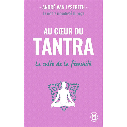 Au coeur du tantra : le culte de la féminité