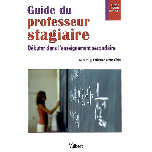 Guide du professeur stagiaire : débuter dans l'enseignement secondaire · Occasion