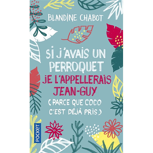 Si j'avais un perroquet je l'appellerais Jean-Guy (parce que Coco c'est déjà pris) · Occasion