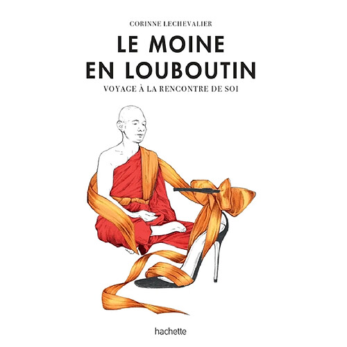 Le moine en Louboutin : voyage à la rencontre de soi · Occasion