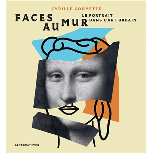 Faces au mur : le portrait dans l'art urbain · Occasion