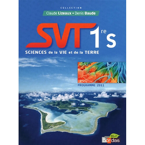 SVT : sciences et vie de la Terre, 1re S : programme 2011 · Occasion