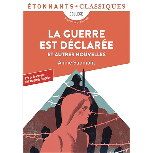 La guerre est déclarée : et autres nouvelles : recueil avec dossier, collège