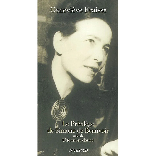 Le privilège de Simone de Beauvoir : essai. Une mort douce · Occasion