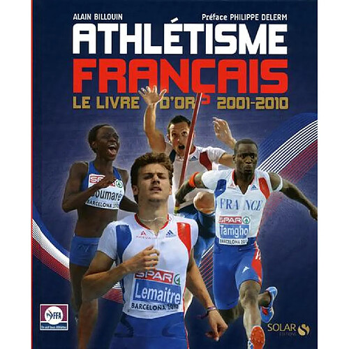 Athlétisme français : le livre d'or 2001-2010 · Occasion