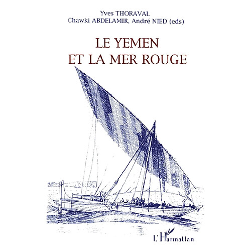 Le Yémen et la mer Rouge : actes du colloque organisé au Sénat, Paris, 20-30 novembre 1993 · Occasion