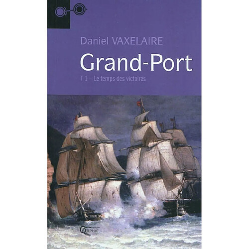 Grand-Port. Vol. 1. Le temps des victoires · Occasion