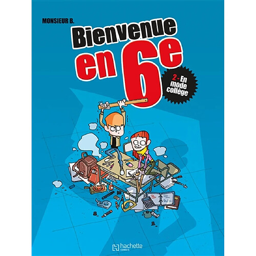 Bienvenue en 6e. Vol. 2. En mode collège · Occasion