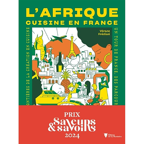 L'Afrique cuisine en France : 60 recettes, 20 portraits de chef.fes : casser les frontières de la création en cuisine, un tour de France, des parcours inspirants · Occasion