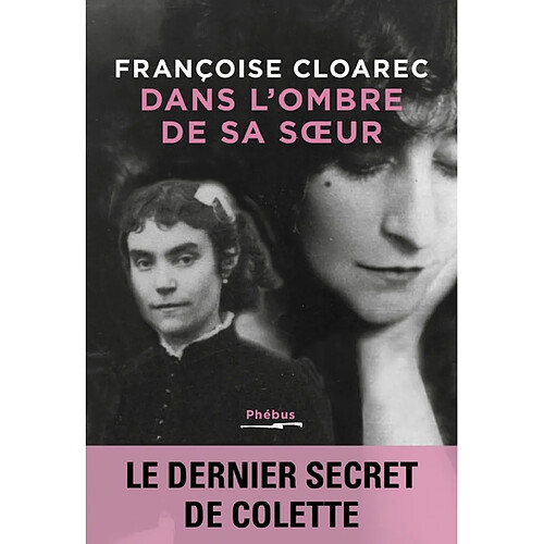 Dans l'ombre de sa soeur : le dernier secret de Colette · Occasion