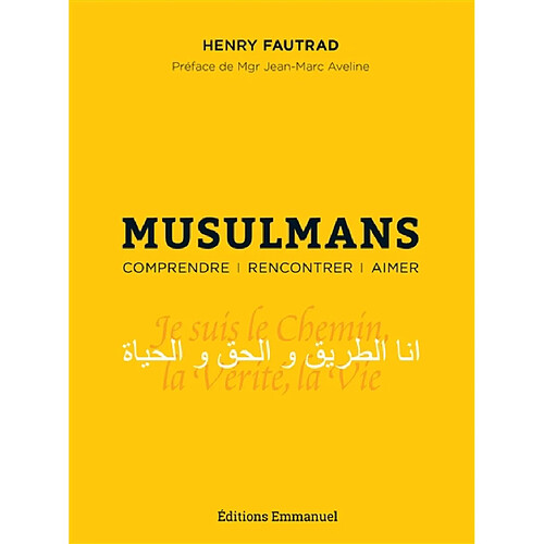 Musulmans : comprendre, rencontrer, aimer : essai pastoral pour un témoignage chrétien auprès des musulmans · Occasion