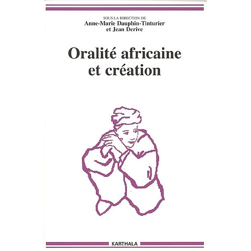 Oralité africaine et création : actes du colloque de l'Isola, Chambéry, 10-12 juillet 2002 · Occasion