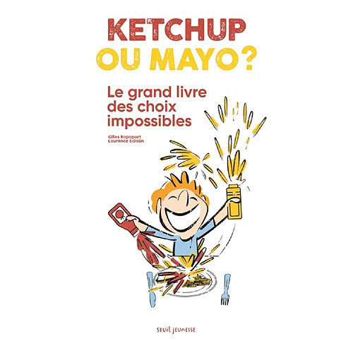 Ketchup ou mayo ? : le grand livre des choix impossibles · Occasion