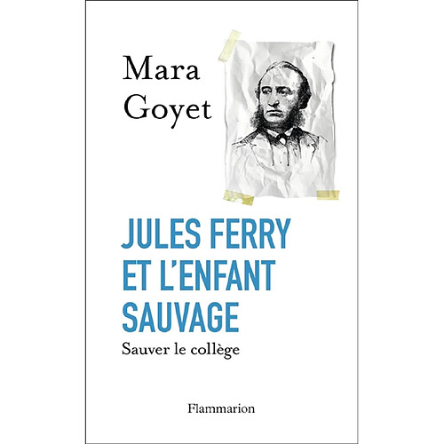 Jules Ferry et l'enfant sauvage : sauver le collège · Occasion