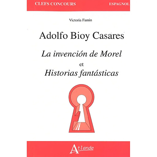 Adolfo Bioy Casares, La invencion de Morel et Historias fantasticas · Occasion