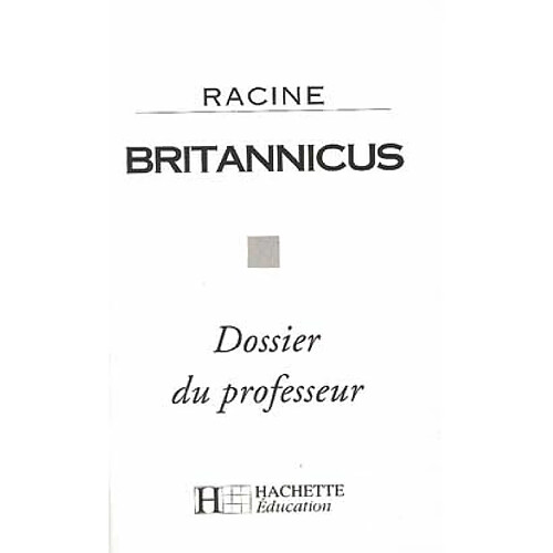 Britannicus de Racine : dossier du professeur · Occasion