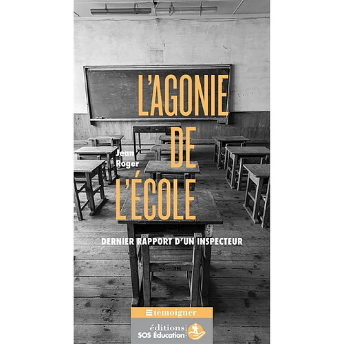 L'agonie de l'école : dernier rapport d'un inspecteur · Occasion