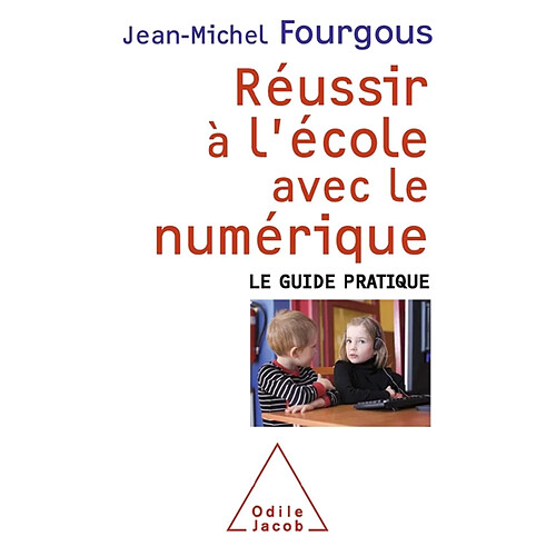 Réussir à l'école avec le numérique : le guide pratique · Occasion