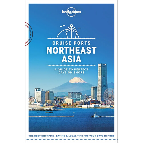 Cruise ports Northeast Asia : a guide to perfect days on shore · Occasion