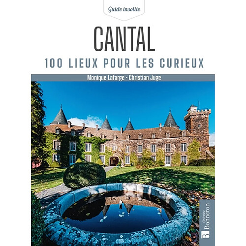 Cantal, 100 lieux pour les curieux