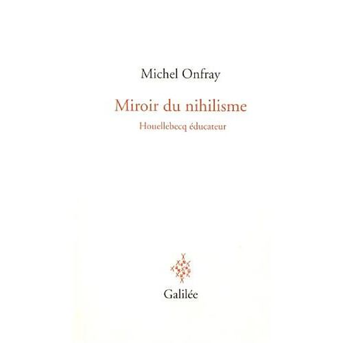 Miroir du nihilisme : Houellebecq éducateur · Occasion