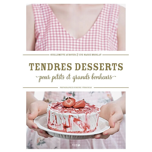 Tendres desserts : pour petits et grands bonheurs · Occasion