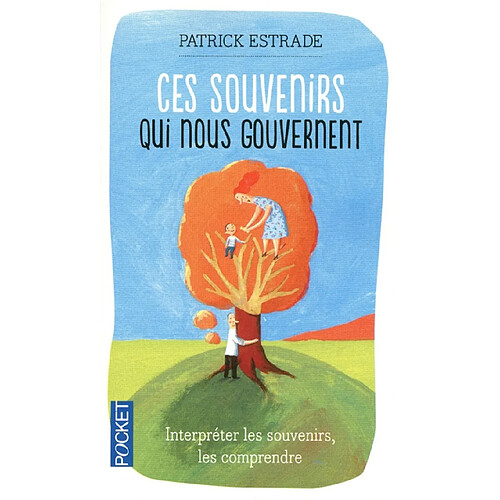 Ces souvenirs qui nous gouvernent : les interpréter, les comprendre · Occasion